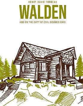 Walden, and On the Duty of Civil Disobedience