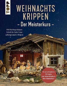 Weihnachtskrippen. Der Meisterkurs