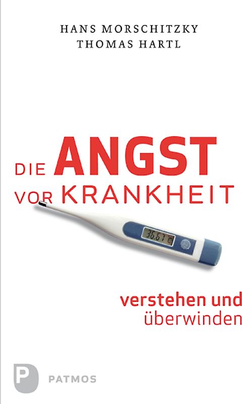 Die Angst vor Krankheit verstehen und überwinden