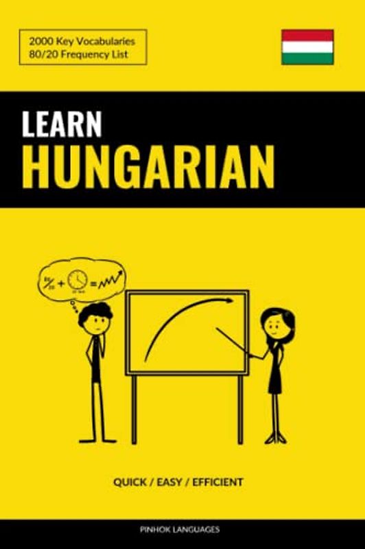 Learn Hungarian - Quick / Easy / Efficient: 2000 Key Vocabularies