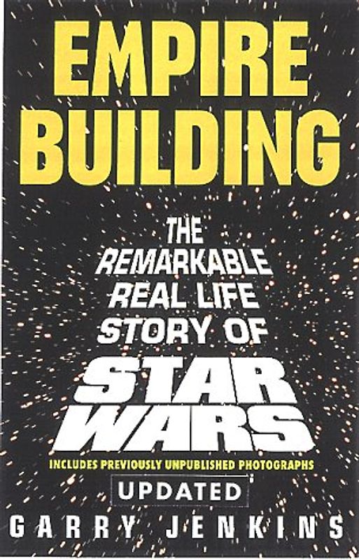 Empire Building: The Remarkable, Real-Life Story of Star Wars - Jenkins, Garry
