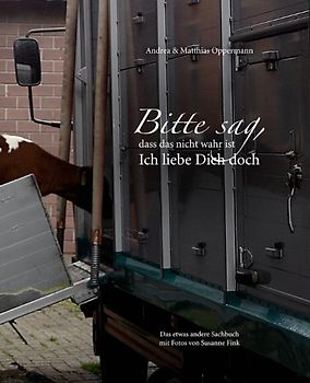 Bitte sag, dass das nicht wahr ist - Ich liebe Dich doch