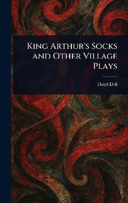King Arthur's Socks and Other Village Plays