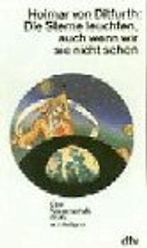 Die Sterne leuchten, auch wenn wir sie nicht sehen. Über Wissenschaft, Politik und Relgion