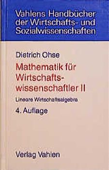 Mathematik für Wirtschaftswissenschaftler / Lineare Wirtschaftsalgebra
