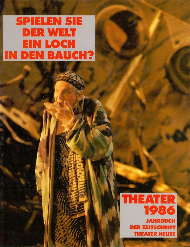 Jahrbuch der Zeitschrift - Theater heute: Theater 1986 - Spielen sie der Welt ein Loch in den Bauch? - Peter von Becker, et al. [Gebundene Ausgabe]