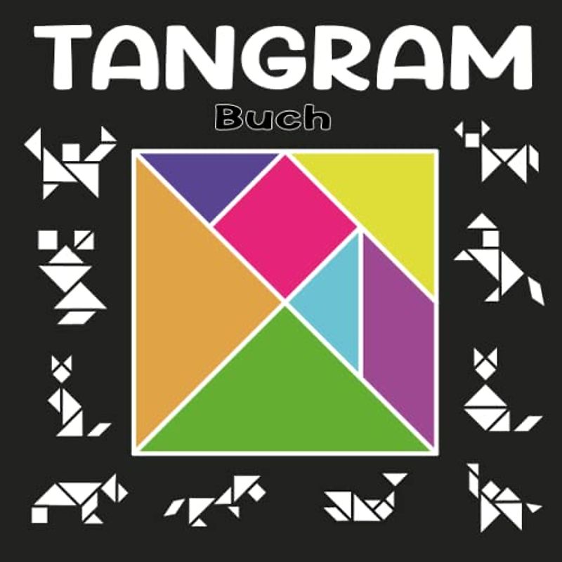 Tangram Buch: Eine unterhaltsame Anleitung für Kinder zum Erstellen niedlicher Formen mit geometrischen Puzzleteilen