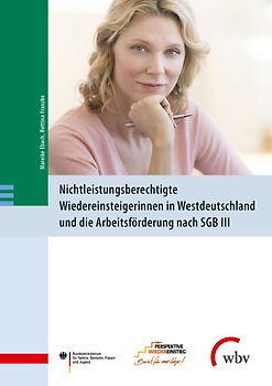 Nichtleistungsberechtigte Wiedereinsteigerinnen in Westdeutschland und die Arbeitsförderung