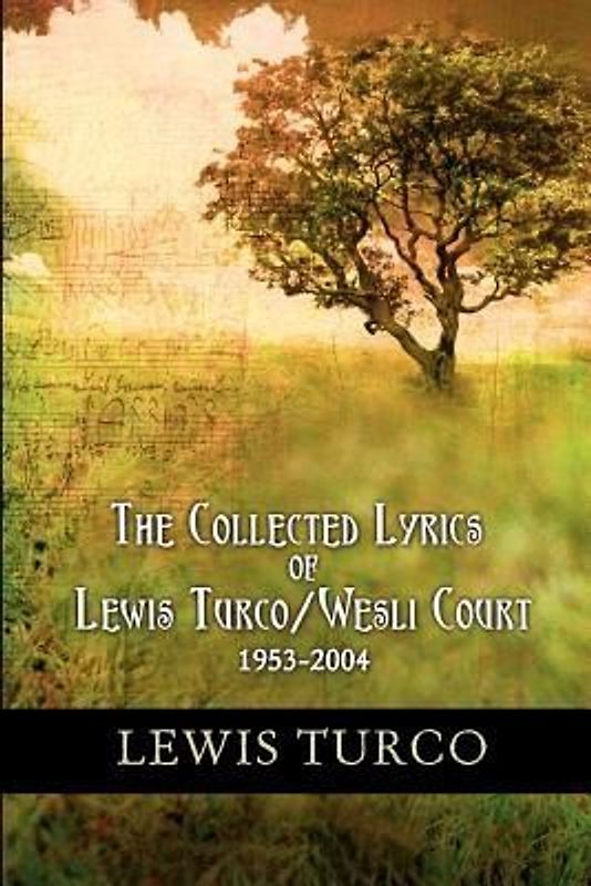 The Collected Lyrics of Lewis Turco / Wesli Court