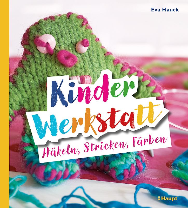 Kinder-Werkstatt Häkeln, Stricken, Färben