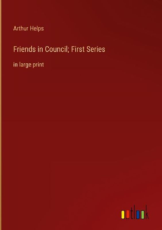 Friends in Council; First Series