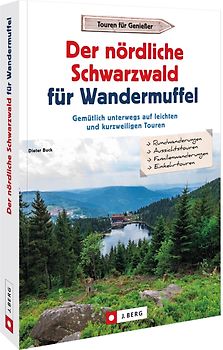Der nördliche Schwarzwald für Wandermuffel