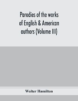 Parodies of the works of English & American authors (Volume III)