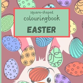 square-shapel colouring book EASTER: 8.25 x 8.28 with lovely easter colouring images - for children from 3 years