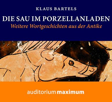 Die Sau im Porzellanladen