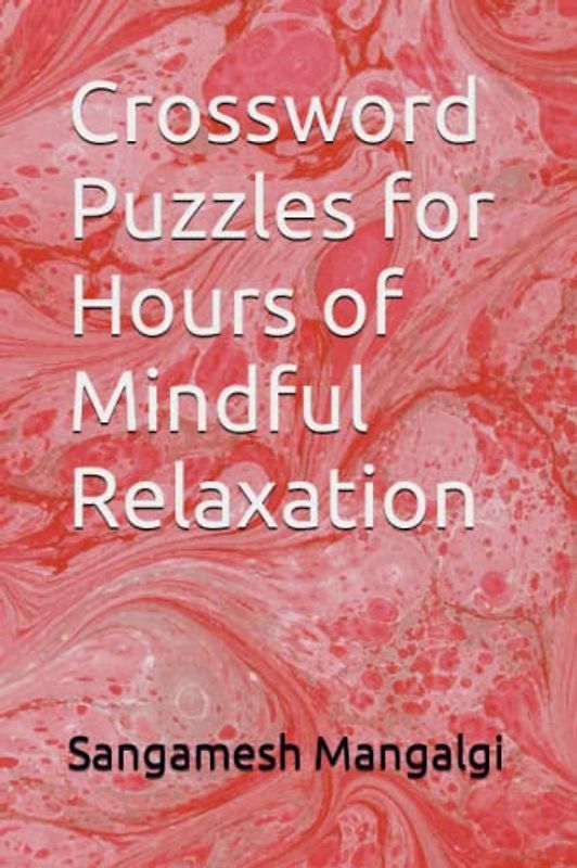 Crossword Puzzles for Hours of Mindful Relaxation