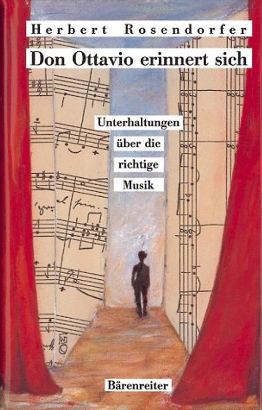 Don Ottavio erinnert sich. Unterhaltungen über richtige Musik