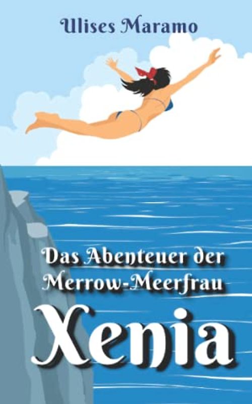 Das Abenteuer der Merrow-Meerfrau Xenia: Was John mit einer Meerfrau vom Typ Merrow erlebte (Merrow Meerjungfrauen mit magischer Mütze)