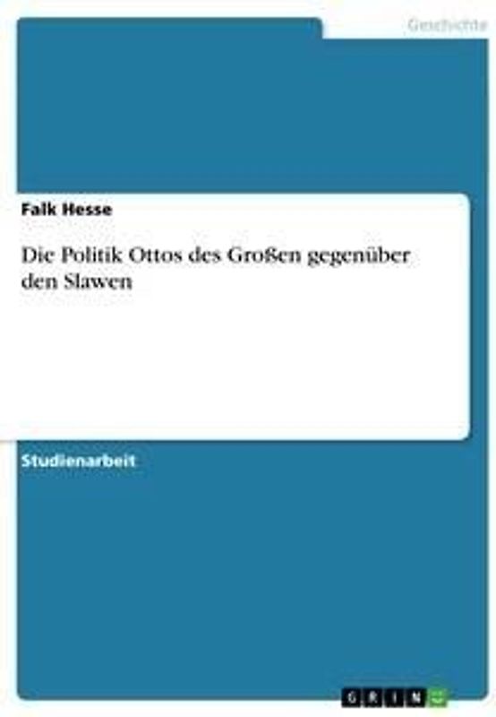 Die Politik Ottos des Großen gegenüber den Slawen