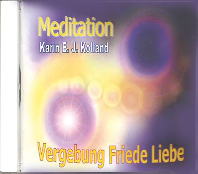 MEDITATION Vergebung, Friede, Liebe