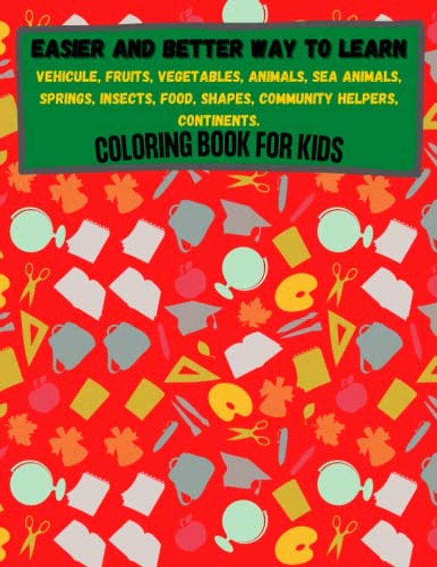 EASY AND BETTER WAY TO LEARN Coloring Adventure for Kids, wide range of themes for children to explore and express their creativity, 125 pages ... Our Easy and Better Way to Learn Adventure