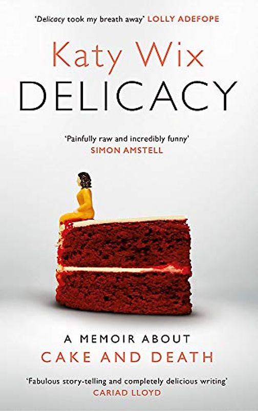 Delicacy: A memoir about cake and death