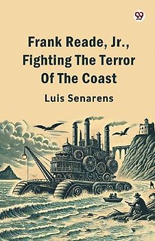 Frank Reade, Jr., Fighting The Terror Of The Coast