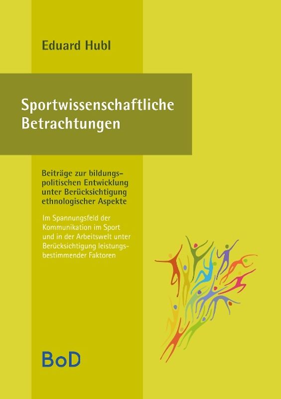 Sportwissenschaftliche Betrachtungen. Im Spannungsfeld der Kommunikation im Sport und in der Arbeitswelt unter Berücksichtigung leistungsbestimmender Faktoren