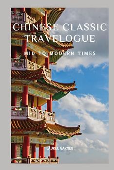 Chinese Classic Travelogue: Mid to Modern Times