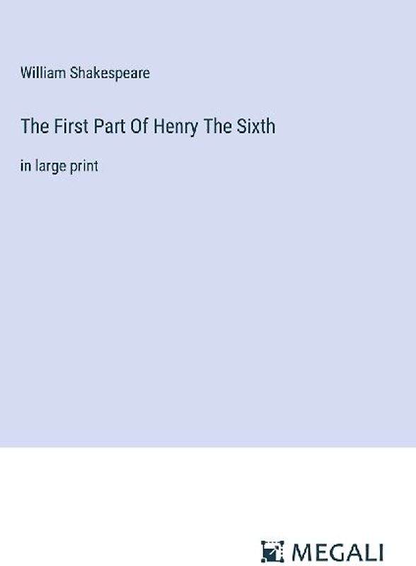 The First Part Of Henry The Sixth