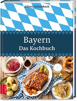 Bayern – Das Kochbuch