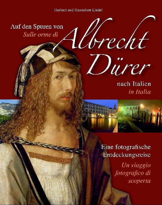 Auf den Spuren von Albrecht Dürer in Italien /Sulle orme di Albrecht Dürer in Italia