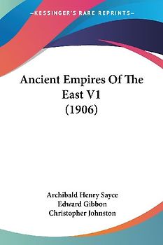 Ancient Empires Of The East V1 (1906)
