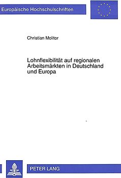Lohnflexibilität auf regionalen Arbeitsmärkten in Deutschland und Europa