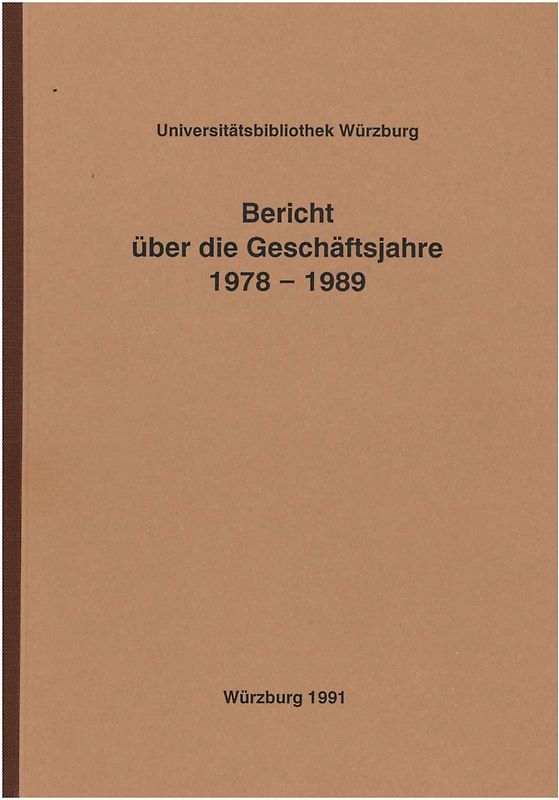 Universitätsbibliothek (Würzburg): Bericht über die Geschäftsjahre 1978-1989