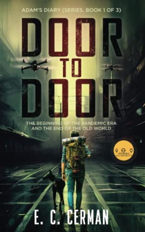 DOOR TO DOOR: THE BEGINNING OF THE PANDEMIC ERA AND THE END OF THE OLD WORLD. ADAM’S DIARY