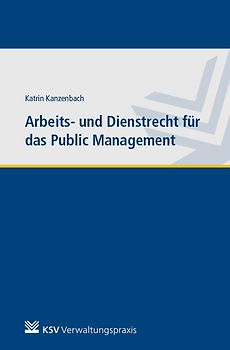 Arbeits- und Dienstrecht für das Public Management