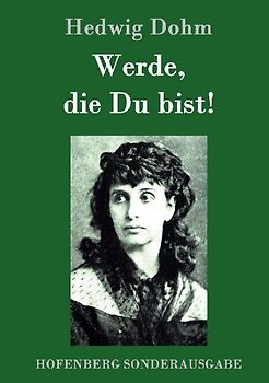 Werde, die Du bist!