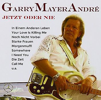 Mayer Andre,Garry - Jetzt Oder Nie