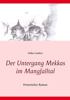 Der Untergang Mekkas im Mangfalltal