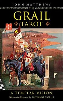 The Grail Tarot: A Templar Vision