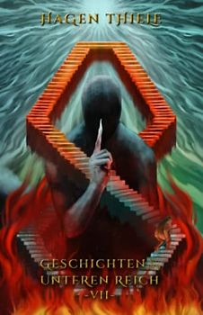 Geschichten aus dem Unteren Reich Band 7: Unheimliche Kurzgeschichten