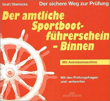 Der amtliche Sportbootführerschein - Binnen mit Antriebsmaschine