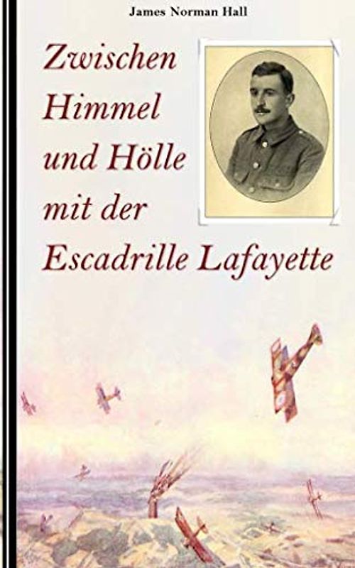 Zwischen Himmel und Hölle mit der Escadrille Lafayette
