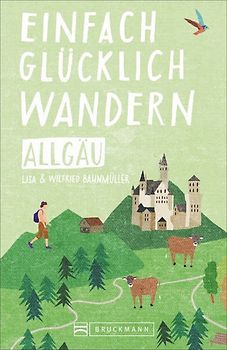 Einfach glücklich wandern – Allgäu