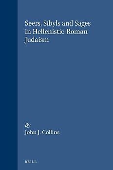 Seers, Sybils, and Sages in Hellenistic-Roman Judaism