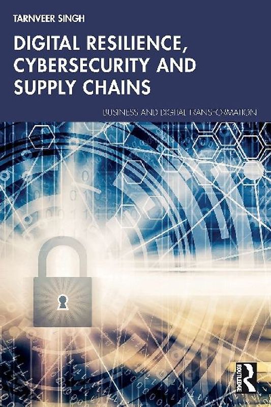 Digital Resilience, Cybersecurity and Supply Chains