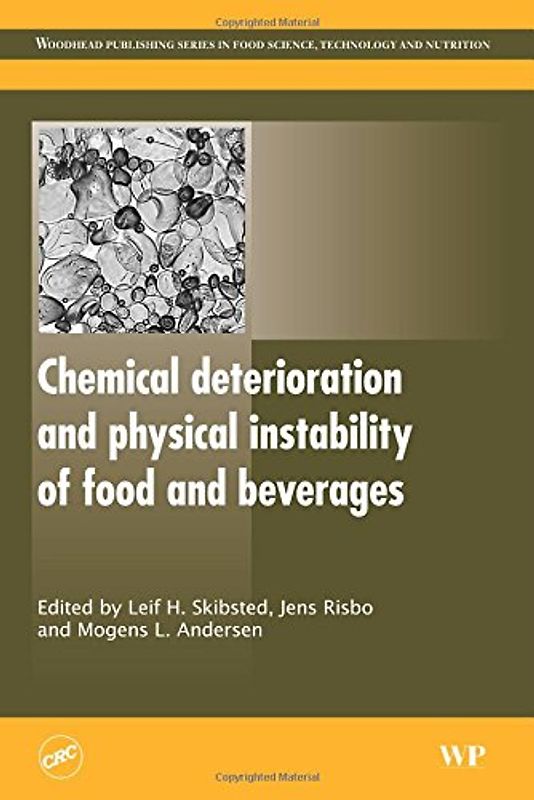 Woodhead Publishing Series in Food Science, Technology and Nutrition: Chemical Deterioration and Physical Instability of Food and Beverages - Leif Skibsted [Hardcover]