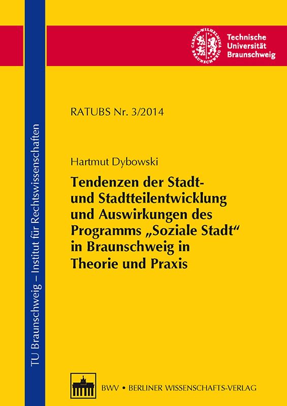 Tendenzen der Stadt- und Stadtteilentwicklung und Auswirkungen des Programms „Soziale Stadt“ in Braunschweig in Theorie und Praxis