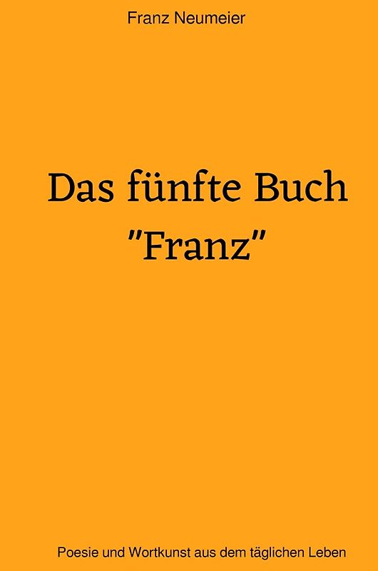 Das fünfte Buch "Franz"